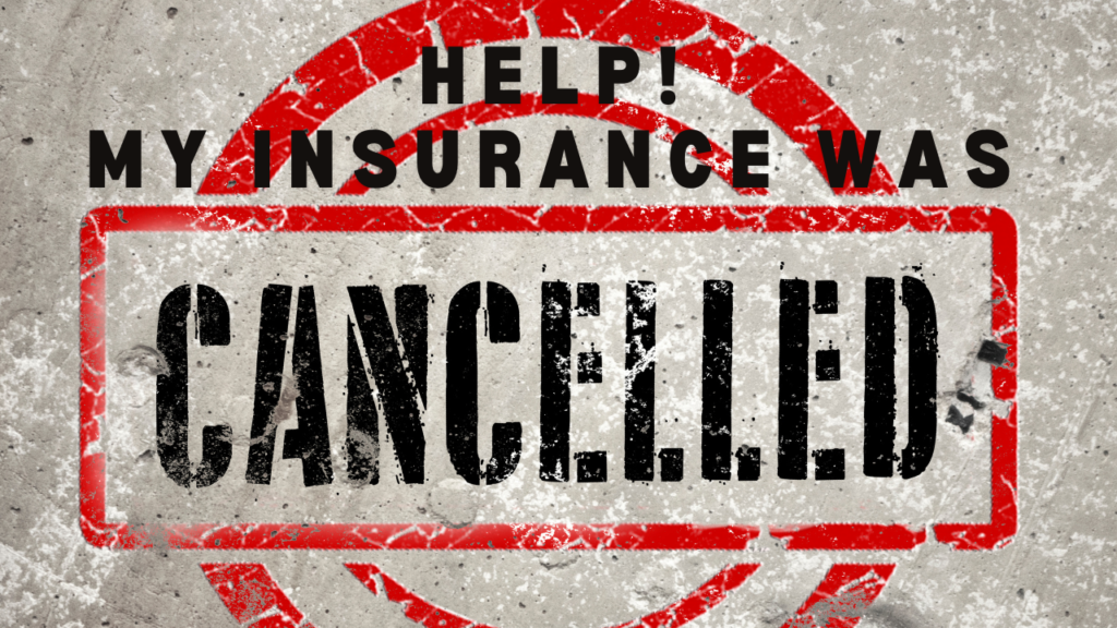 Help! My Insurance Was Canceled! |...